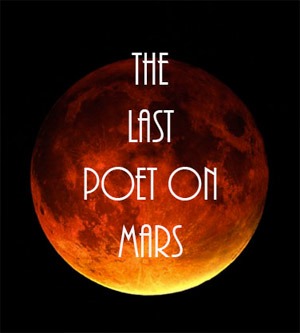 The Last Poet on Mars